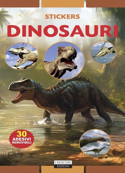 Dinosauri. Con 30 adesivi removibili