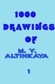 1000 DRAWINGS of M. Y. ALTINKAYA 1