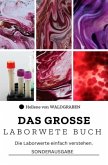 Das Große LABORWERTE BUCH Die Laborwerte einfach verstehen: Sonderausgabe