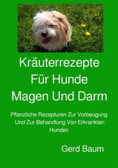 Cover Kräuterrezepte für Hunde Magen und Darm