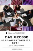 Das große Schlagfertigkeitsbuch - Jetzt bin ich stark : Sonderausgabe mit 10 Tricks