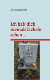 Ich hab' dich niemals lächeln sehen... (eBook, ePUB)