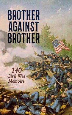 Cover Brother against Brother: 140 Civil War Memoirs (eBook, ePUB)
