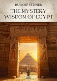 The Mystery Wisdom of Egypt (eBook, ePUB)