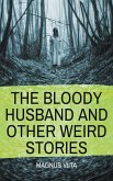 The Bloody Husband and other weird stories (eBook, ePUB)