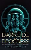 The Dark Side of Progress (eBook, ePUB)