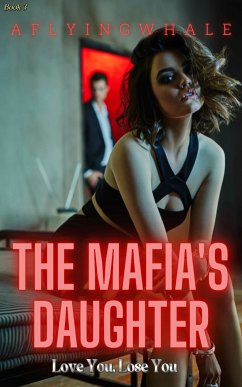 The Mafia's Daughter (eBook, ePUB) - aflyingwhale