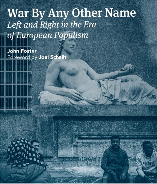 War By Any Other Name: Left and Right in the Era of Populism (eBook, ePUB) War By Any Other Name: Left and Right in the Era of Populism (eBook, ePUB)