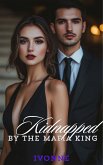 Kidnapped By The Mafia King (eBook, ePUB)