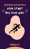 Ausdauer entwickeln - vom Start bis zum Ziel (eBook, ePUB)