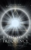 Raise Your Frequency (eBook, ePUB)