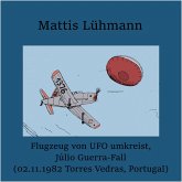 Flugzeug von UFO umkreist, Júlio Guerra-Fall (02.11.1982 Torres Vedras, Portugal) (MP3-Download)