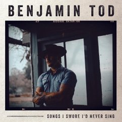 Songs I Swore I'D Never Sing - Tod,Benjamin