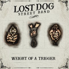 Weight Of A Trigger - Lost Dog Street Band