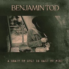 A Heart Of Gold Is Hard To Find - Tod,Benjamin