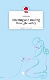 Bleeding and Healing through Poetry. Life is a Story - story.one Bleeding and Healing through Poetry. Life is a Story - story.one
