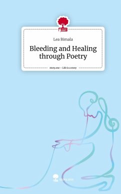 Cover Bleeding and Healing through Poetry. Life is a Story - story.one