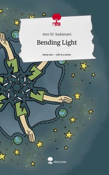 Bending Light. Life is a Story - story.one Bending Light. Life is a Story - story.one