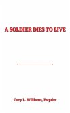 A Soldier Dies to Live