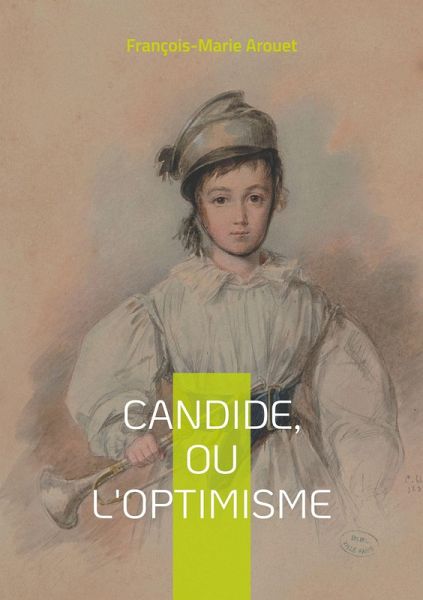 Candide, ou l'Optimisme Candide, ou l'Optimisme