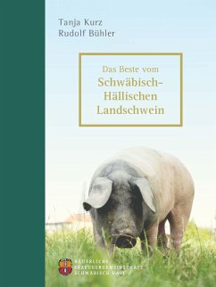 Das Beste vom Schwäbisch-Hällischen Landschwein - Bühler, Rudolf; Kurz, Tanja