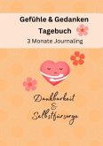 Gefühle & Gedanken Tagebuch - 3 Monate Journaling