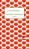 Heute gibt's Tomatensuppe Heute gibt's Tomatensuppe