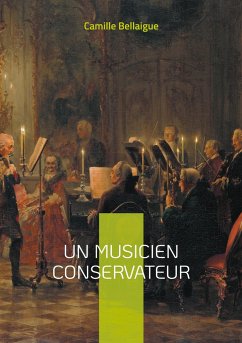 Un musicien conservateur - Bellaigue, Camille