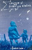 Ecoutez si on éteint les étoiles Ecoutez si on éteint les étoiles