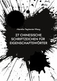 27 chinesische Schriftzeichen für Eigenschaftswörter 27 chinesische Schriftzeichen für Eigenschaftswörter