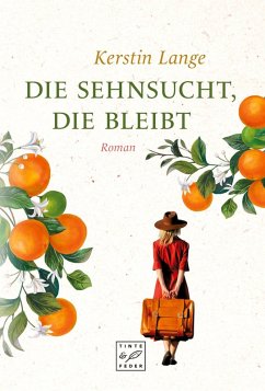 Die Sehnsucht, die bleibt - Lange, Kerstin