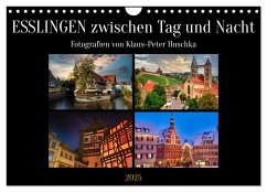 Esslingen zwischen Tag und Nacht (Wandkalender 2025 DIN A4 quer), CALVENDO Monatskalender