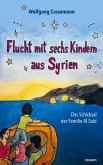 Flucht mit sechs Kindern aus Syrien Flucht mit sechs Kindern aus Syrien
