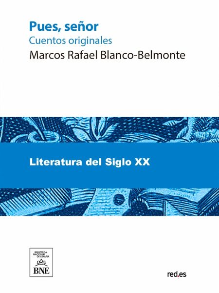 Pues, señor-- (eBook, ePUB)