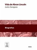 Vida de Abran Lincoln, décimo sesto presidente de los Estados Unidos (eBook, ePUB)