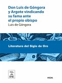 Don Luis de Góngora y Argote vindicando su fama ante el propio obispo : autógrafo del gran poeta que da por primera vez a la estampa el doctor Don Manuel González y Francés (eBook, ePUB)