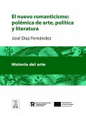 El nuevo romanticismo : polémica de arte, política y literatura (eBook, ePUB)