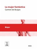 La mujer fantástica : (novela) (eBook, ePUB)