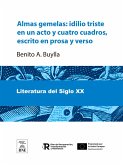 Almas gemelas Idilio triste en un acto y cuatro cuadros, escrito en prosa y verso (eBook, ePUB)