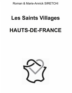 Les Saints Villages de Hauts de France (eBook, ePUB) Les Saints Villages de Hauts de France (eBook, ePUB)