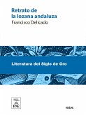 Retrato de la lozana andaluza en lengua española muy clarísima, compuesto en Roma (eBook, ePUB)