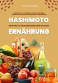 Hashimoto und Ernährung: Dein Weg zu Wohlbefinden und Balance (Hashimoto-Thyreoiditis-Guide: Alles über Symptome, Diagnose, Behandlung und Ernährung) (eBook, ePUB)