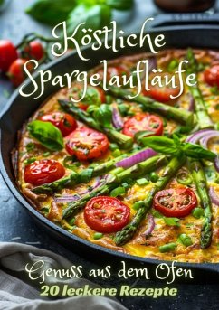 Köstliche Spargelaufläufe (eBook, ePUB) - Kluge, Diana