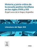 Historia y juicio crítico de la escuela poética Sevillana en los siglos XVIII y XIX (eBook, ePUB)