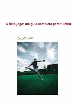 O belo jogo: um guia completo para futebol (eBook, ePUB) Cover O belo jogo: um guia completo para futebol (eBook, ePUB)