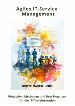 Agiles IT-Service Management (eBook, ePUB) - Kickel, Joseph Martin