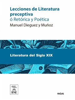 Lecciones de Literatura preceptiva ó Retórica y Poética (eBook, ePUB) - Diéguez y Muñoz, Manuel