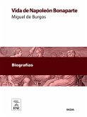 Vida de Napoleón Bonaparte extractada de todos sus historiadores (eBook, ePUB)