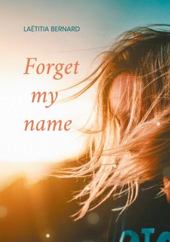 Forget my name (eBook, ePUB) - Bernard, Laëtitia