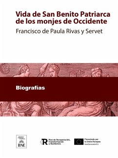 Vida de San Benito Patriarca de los monje de Occidente (eBook, ePUB) - Rivas y Servet, Francisco de Paula